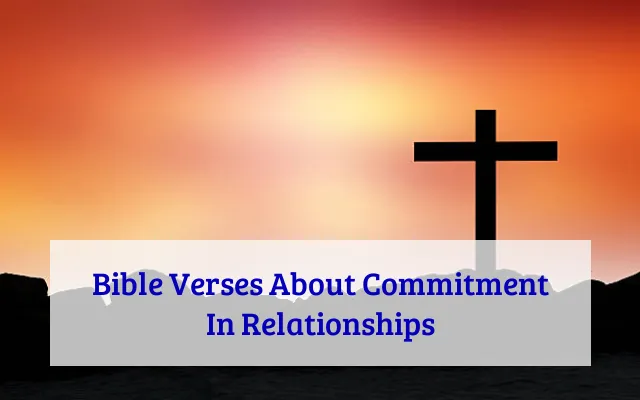 Bible Verses About Commitment In Relationships