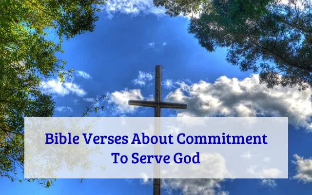 Bible Verses About Commitment To Serve God