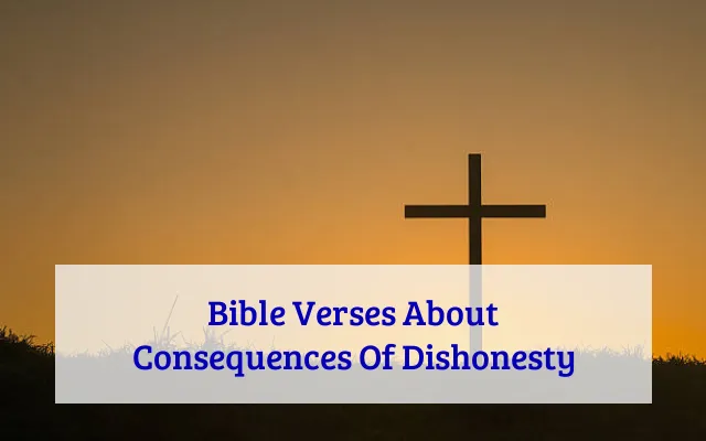 Bible Verses About Consequences Of Dishonesty