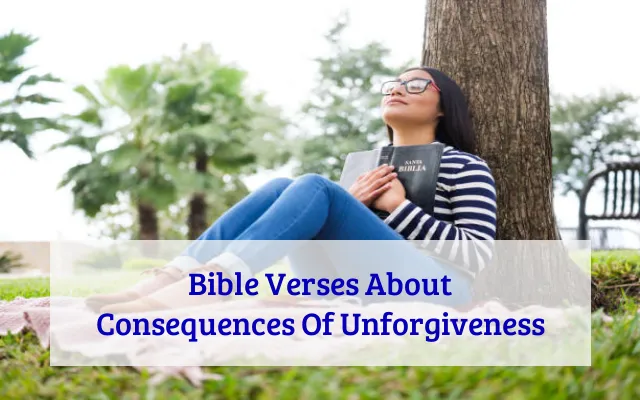 Bible Verses About Consequences Of Unforgiveness