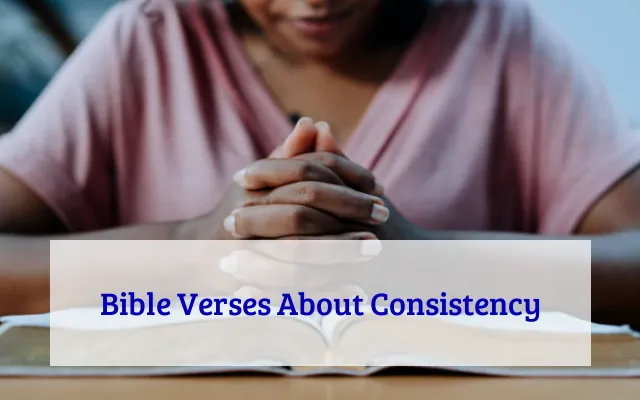 Bible Verses About Consistency