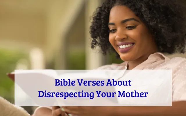 Bible Verses About Disrespecting Your Mother