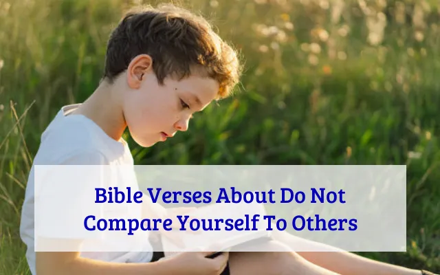 Bible Verses About Do Not Compare Yourself To Others