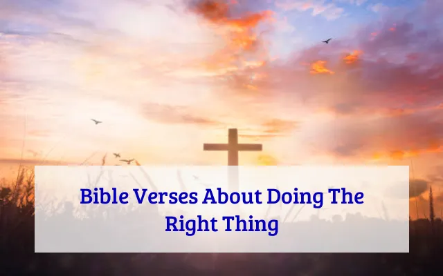 Bible Verses About Doing The Right Thing