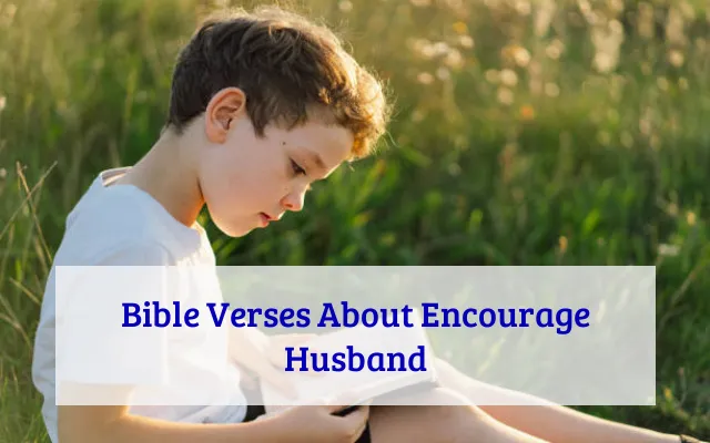 Bible Verses About Encourage Husband