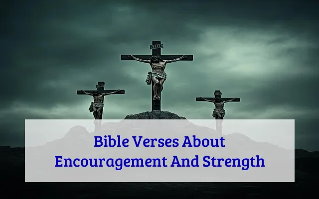 Bible Verses About Encouragement And Strength