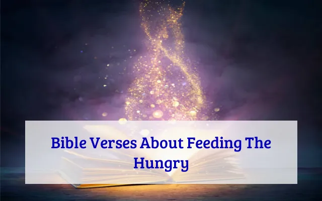 Bible Verses About Feeding The Hungry
