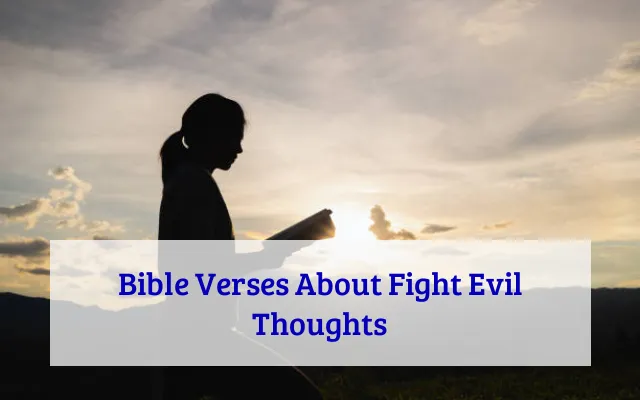 Bible Verses About Fight Evil Thoughts