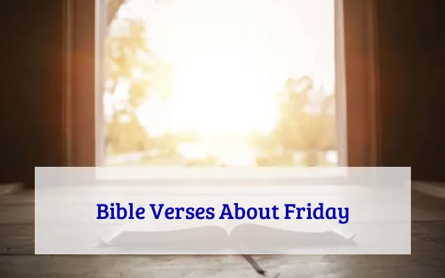 Bible Verses About Friday