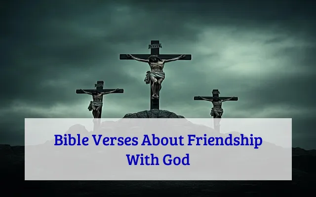 Bible Verses About Friendship With God