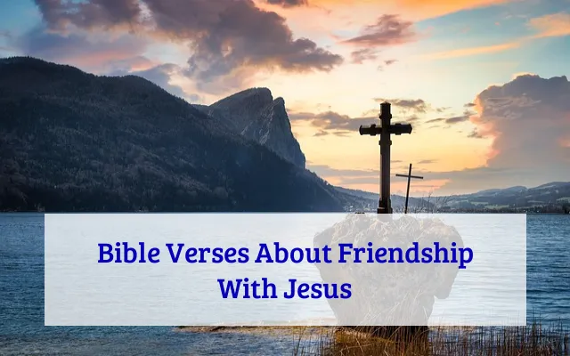 Bible Verses About Friendship With Jesus