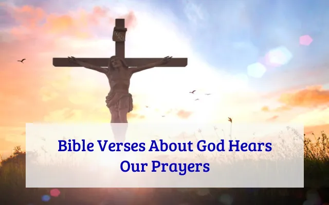 Bible Verses About God Hears Our Prayers
