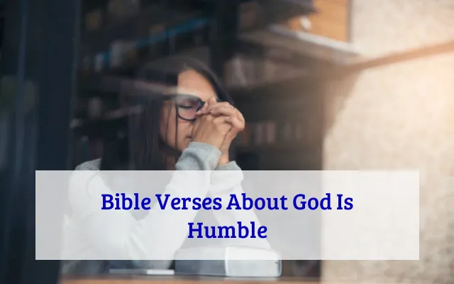 Bible Verses About God Is Humble