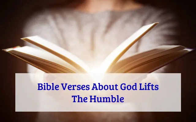 Bible Verses About God Lifts The Humble