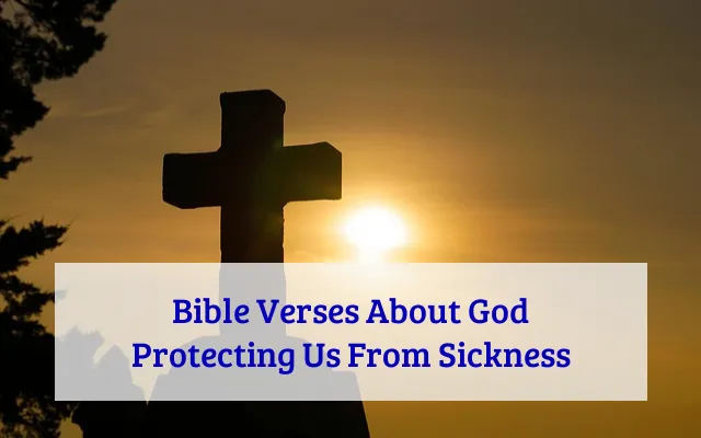 Bible Verses About God Protecting Us From Sickness