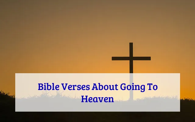 Bible Verses About Going To Heaven