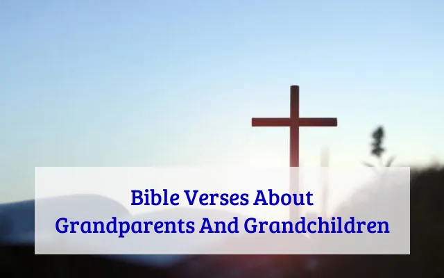 Bible Verses About Grandparents And Grandchildren