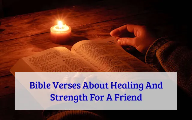 Bible Verses About Healing And Strength For A Friend