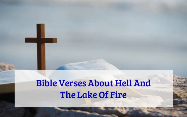 Bible Verses About Hell And The Lake Of Fire