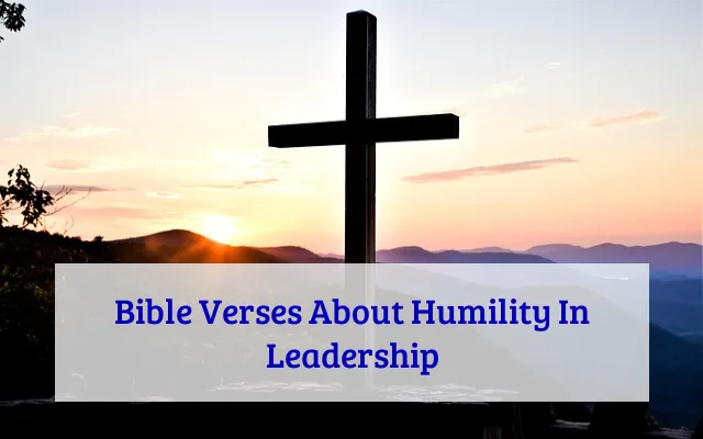 Bible Verses About Humility In Leadership