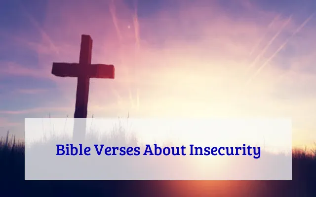 Bible Verses About Insecurity