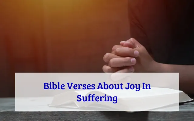 Bible Verses About Joy In Suffering