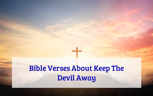 Bible Verses About Keep The Devil Away