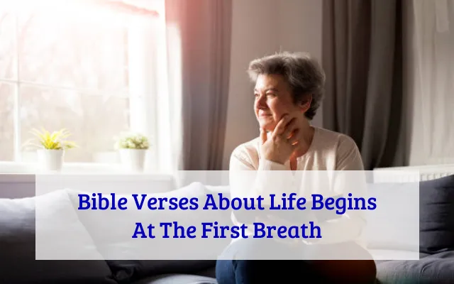 Bible Verses About Life Begins At The First Breath