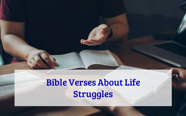 Bible Verses About Life Struggles