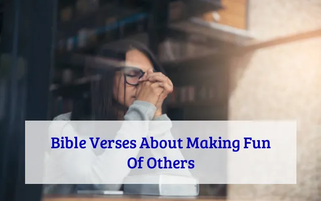 Bible Verses About Making Fun Of Others