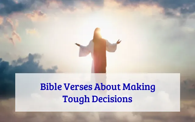 Bible Verses About Making Tough Decisions
