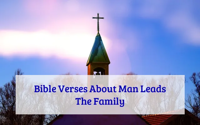 Bible Verses About Man Leads The Family