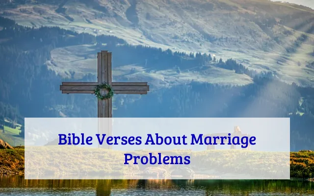 Bible Verses About Marriage Problems