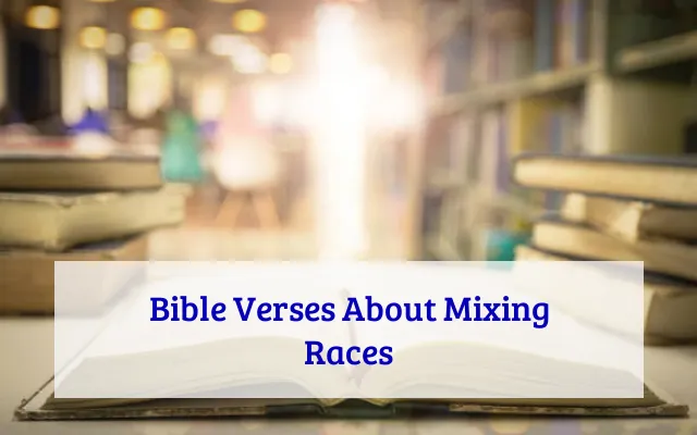 Bible Verses About Mixing Races