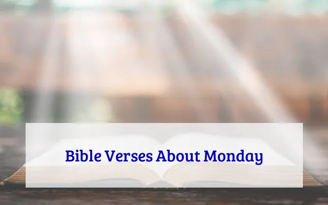 Bible Verses About Monday