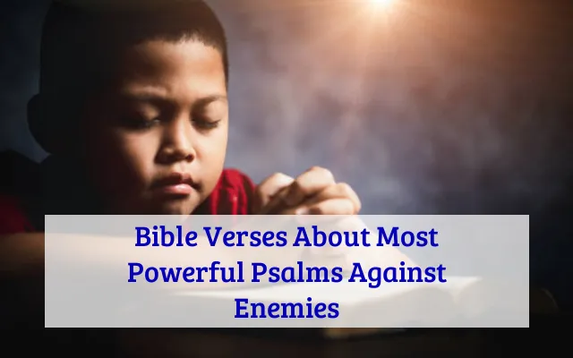 Bible Verses About Most Powerful Psalms Against Enemies