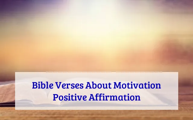 Bible Verses About Motivation Positive Affirmation