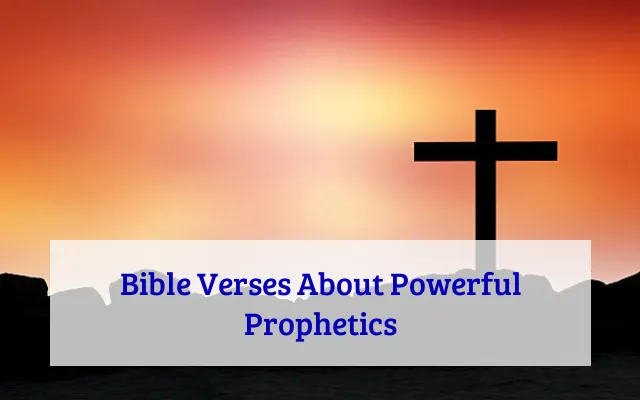 Bible Verses About Powerful Prophetics