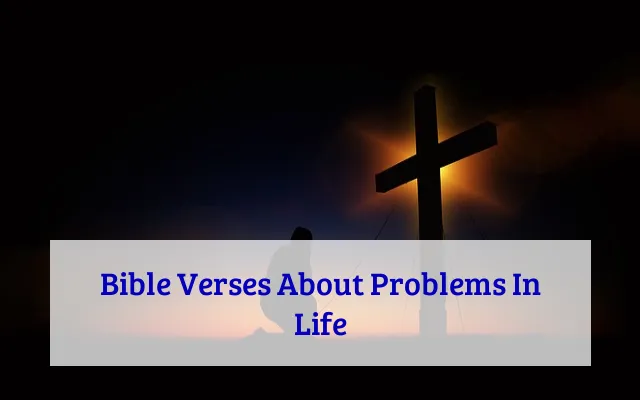 Bible Verses About Problems In Life