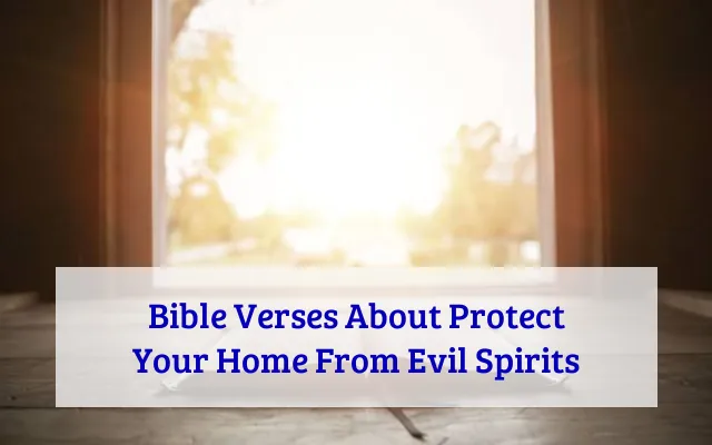 Bible Verses About Protect Your Home From Evil Spirits