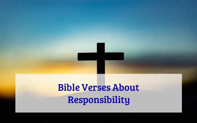 Bible Verses About Responsibility