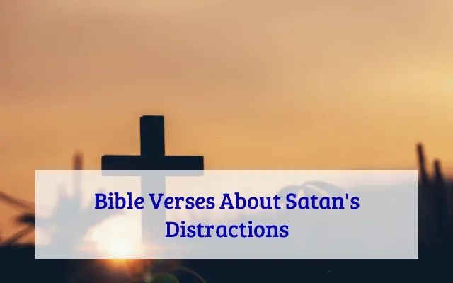 Bible Verses About Satan's Distractions