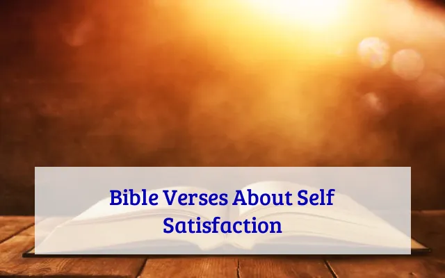 Bible Verses About Self Satisfaction
