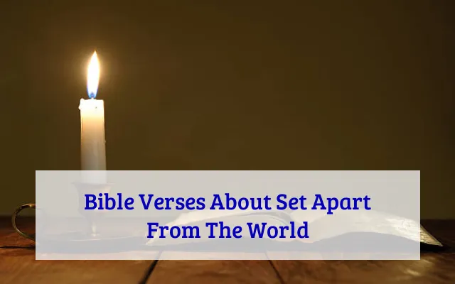 Bible Verses About Set Apart From The World