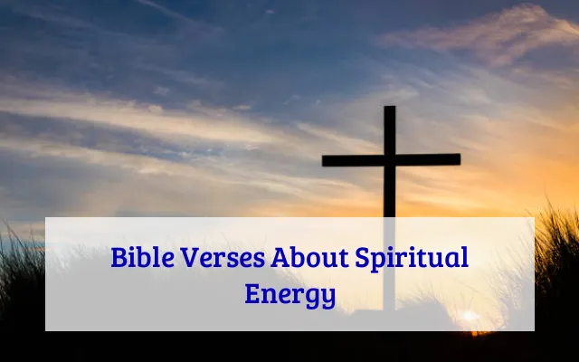 Bible Verses About Spiritual Energy