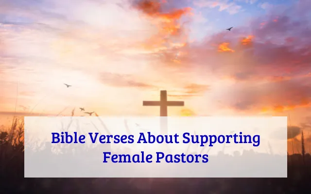 Bible Verses About Supporting Female Pastors