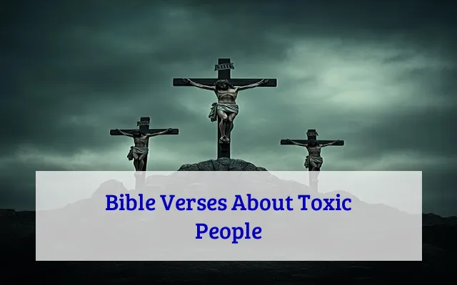 Bible Verses About Toxic People