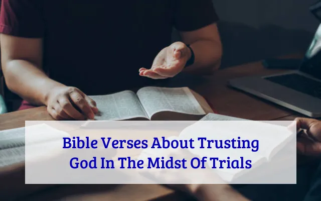 Bible Verses About Trusting God In The Midst Of Trials