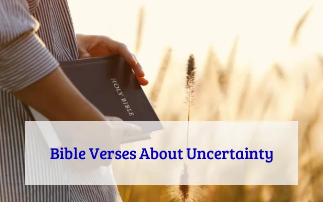 Bible Verses About Uncertainty
