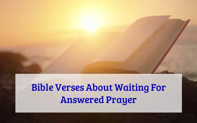 Bible Verses About Waiting For Answered Prayer